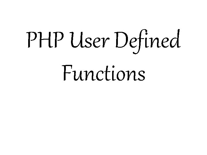 PHP User Defined Functions 