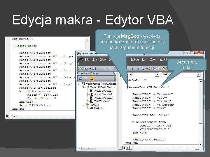 Edycja makra - Edytor VBA Funkcja Msg. Box wyświetla komunikat z informacją podaną jako