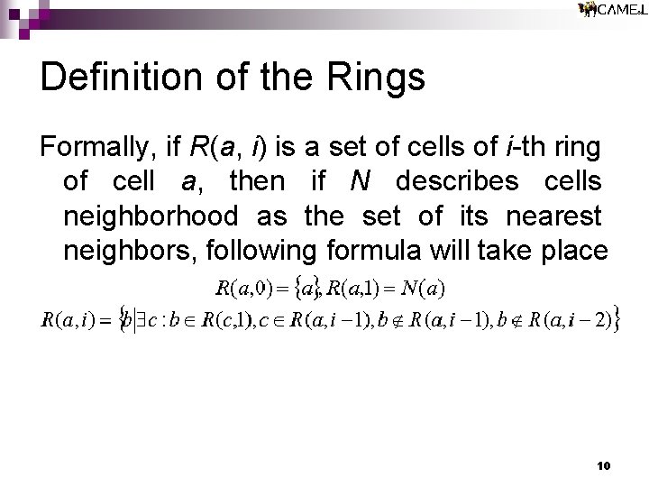 Definition of the Rings Formally, if R(a, i) is a set of cells of Definition of the Rings Formally, if R(a, i) is a set of cells of