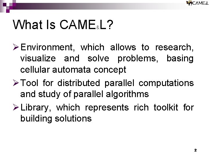 What Is CAME L? & Ø Environment, which allows to research, visualize and solve What Is CAME L? & Ø Environment, which allows to research, visualize and solve