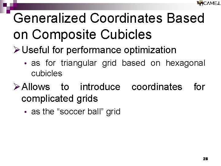 Generalized Coordinates Based on Composite Cubicles Ø Useful for performance optimization • as for Generalized Coordinates Based on Composite Cubicles Ø Useful for performance optimization • as for