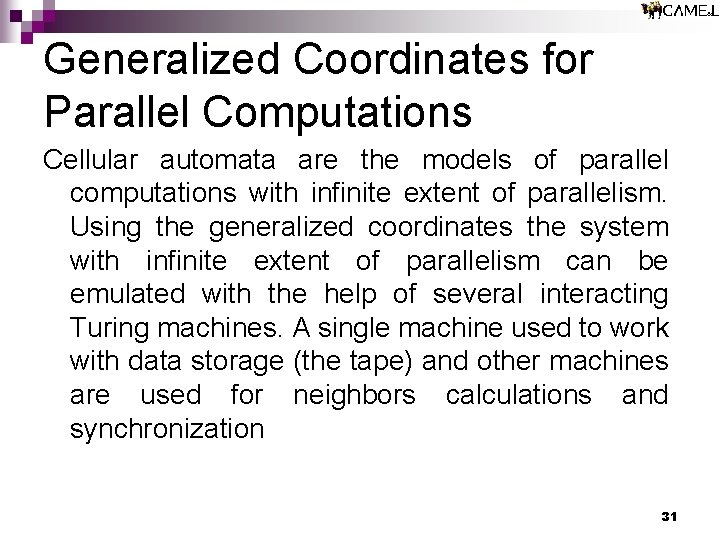 Generalized Coordinates for Parallel Computations Cellular automata are the models of parallel computations with Generalized Coordinates for Parallel Computations Cellular automata are the models of parallel computations with