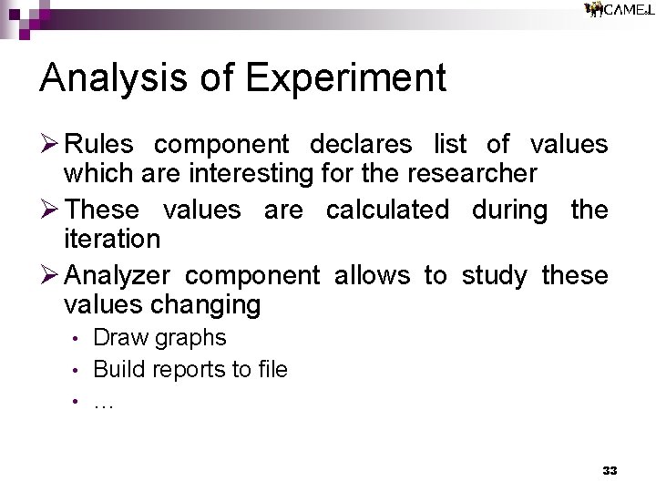 Analysis of Experiment Ø Rules component declares list of values which are interesting for Analysis of Experiment Ø Rules component declares list of values which are interesting for