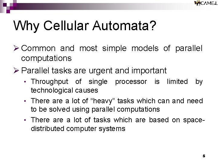Why Cellular Automata? Ø Common and most simple models of parallel computations Ø Parallel Why Cellular Automata? Ø Common and most simple models of parallel computations Ø Parallel