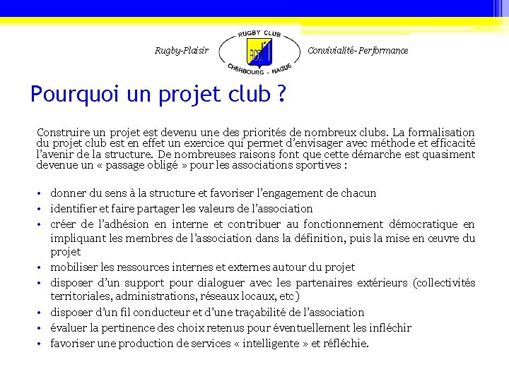 Rugby-Plaisir Convivialité- Performance Pourquoi un projet club ? Construire un projet est devenu une