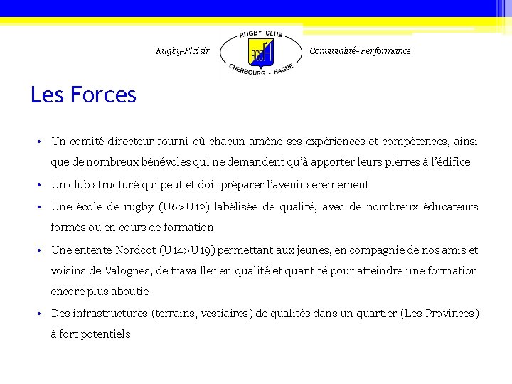 Rugby-Plaisir Convivialité- Performance Les Forces • Un comité directeur fourni où chacun amène ses