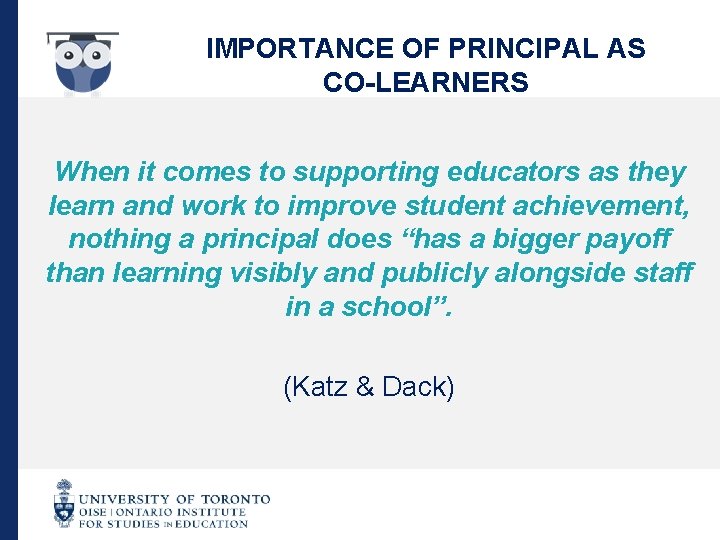 IMPORTANCE OF PRINCIPAL AS CO-LEARNERS When it comes to supporting educators as they learn
