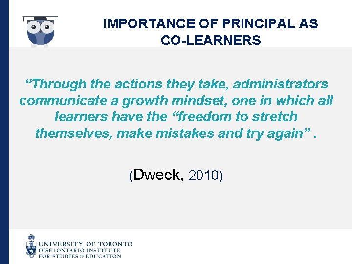 IMPORTANCE OF PRINCIPAL AS CO-LEARNERS “Through the actions they take, administrators communicate a growth