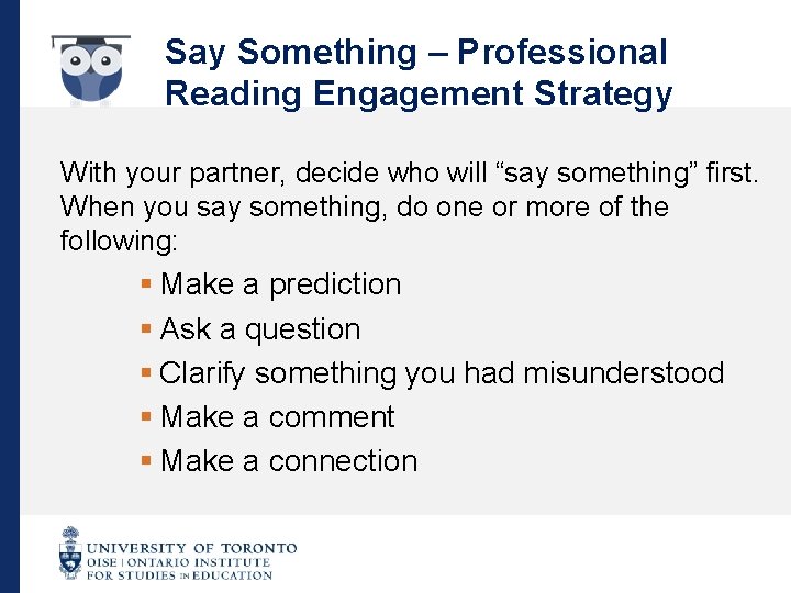 Say Something – Professional Reading Engagement Strategy With your partner, decide who will “say
