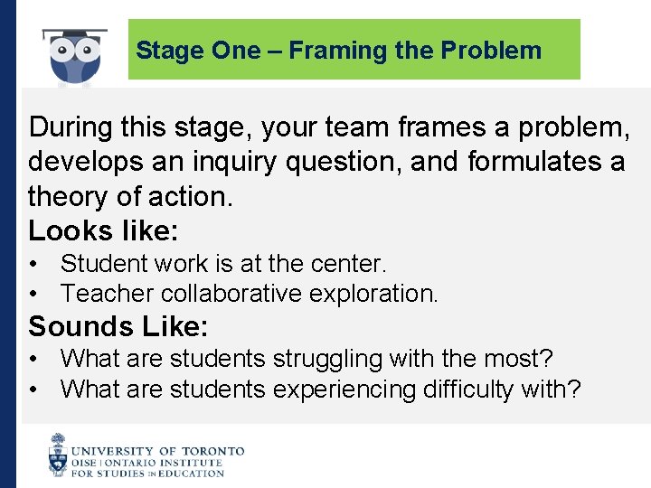 Stage One – Framing the Problem During this stage, your team frames a problem,