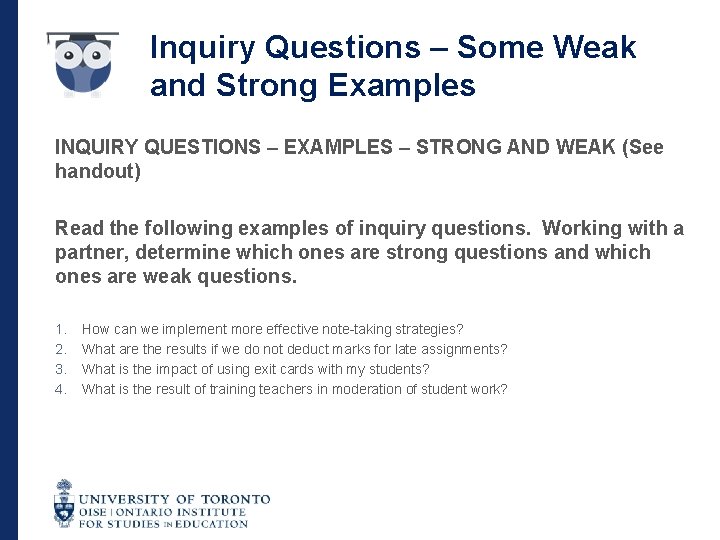 Inquiry Questions – Some Weak and Strong Examples INQUIRY QUESTIONS – EXAMPLES – STRONG