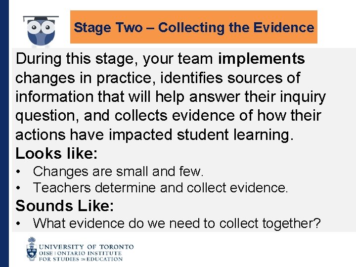 Stage Two – Collecting the Evidence During this stage, your team implements changes in