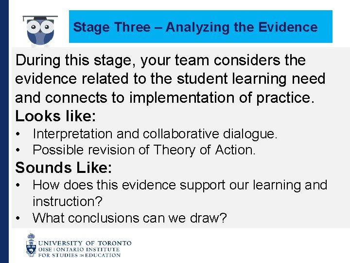 Stage Three – Analyzing the Evidence During this stage, your team considers the evidence
