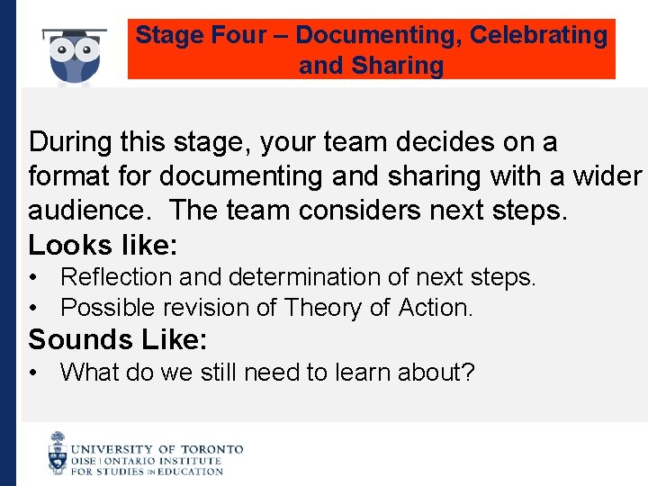 Stage Four – Documenting, Celebrating and Sharing During this stage, your team decides on