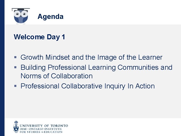 Agenda Welcome Day 1 § Growth Mindset and the Image of the Learner §