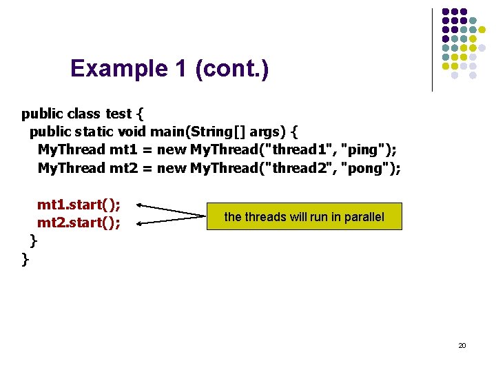 Example 1 (cont. ) public class test { public static void main(String[] args) {