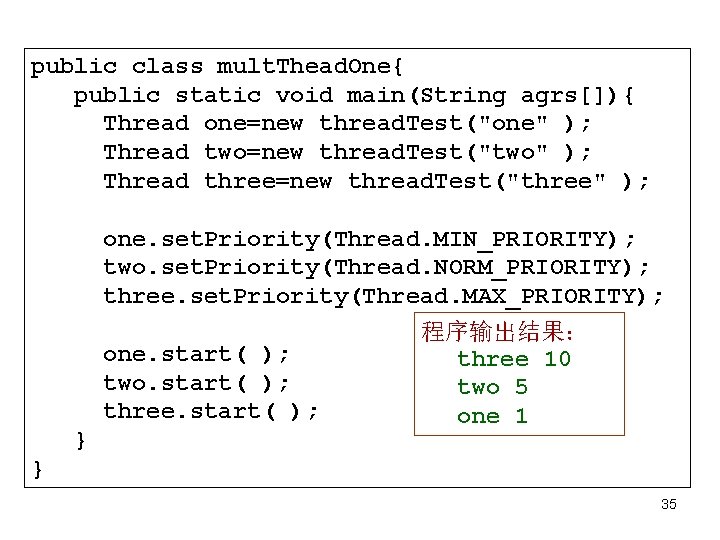 public class mult. Thead. One{ public static void main(String agrs[]){ Thread one=new thread. Test("one"