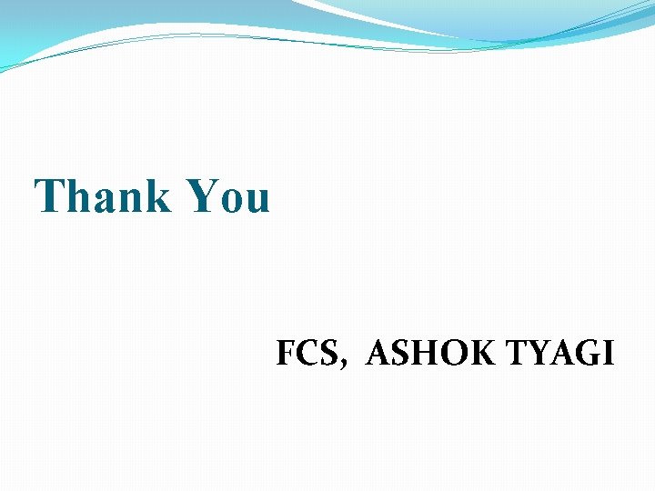 Thank You FCS, ASHOK TYAGI 