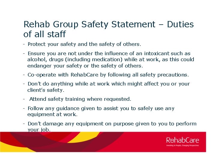 Rehab Group Safety Statement – Duties of all staff - Protect your safety and