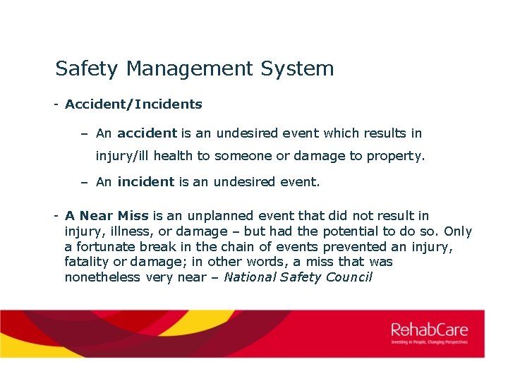 Safety Management System - Accident/Incidents – An accident is an undesired event which results
