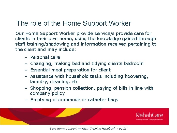 The role of the Home Support Worker Our Home Support Worker provide service/s provide