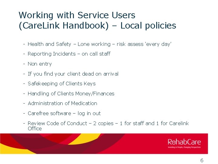 Working with Service Users (Care. Link Handbook) – Local policies - Health and Safety