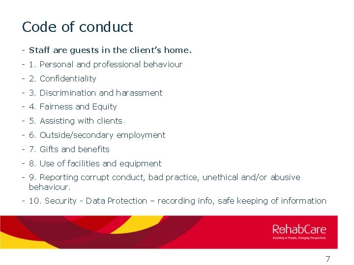 Code of conduct - Staff are guests in the client’s home. - 1. Personal