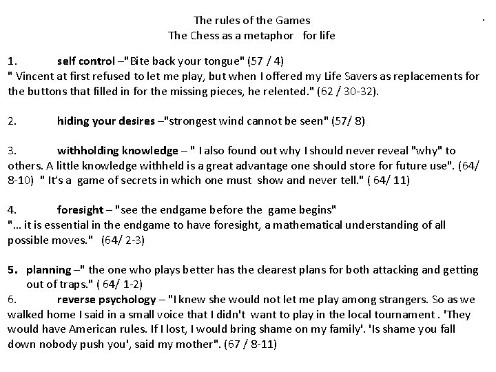 The rules of the Games The Chess as a metaphor for life . 1.