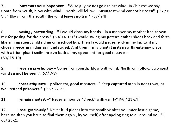 7. outsmart your opponent – "Wise guy he not go against wind. In Chinese