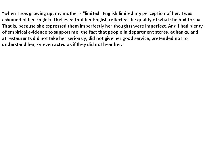 “when I was growing up, my mother's "limited" English limited my perception of her.