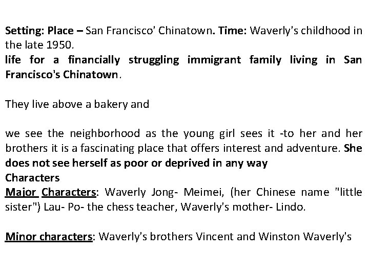 Setting: Place – San Francisco' Chinatown. Time: Waverly's childhood in the late 1950. life