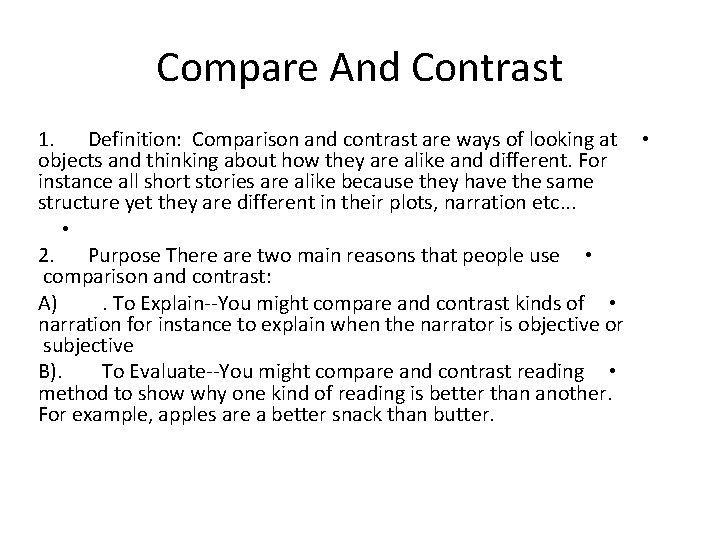 Compare And Contrast 1. Definition: Comparison and contrast are ways of looking at •