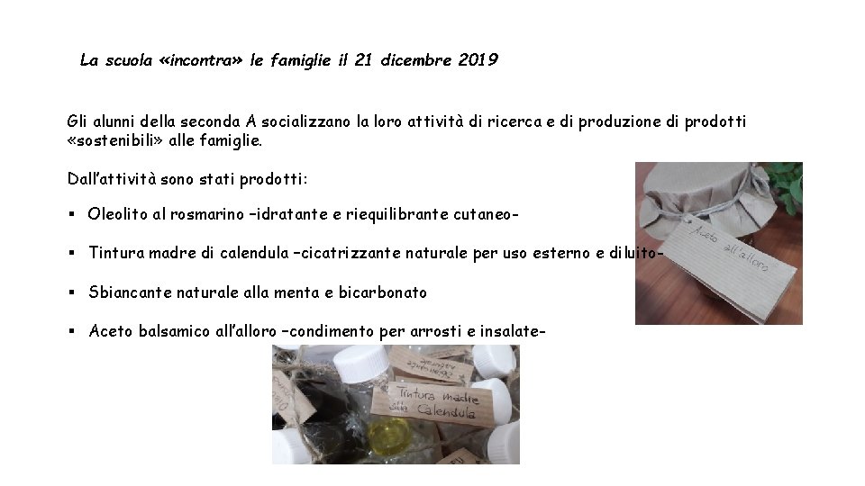 La scuola «incontra» le famiglie il 21 dicembre 2019 Gli alunni della seconda A