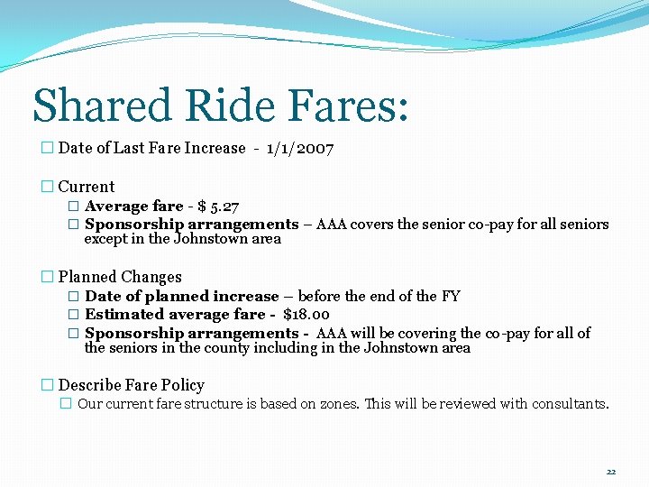 Shared Ride Fares: � Date of Last Fare Increase - 1/1/2007 � Current �