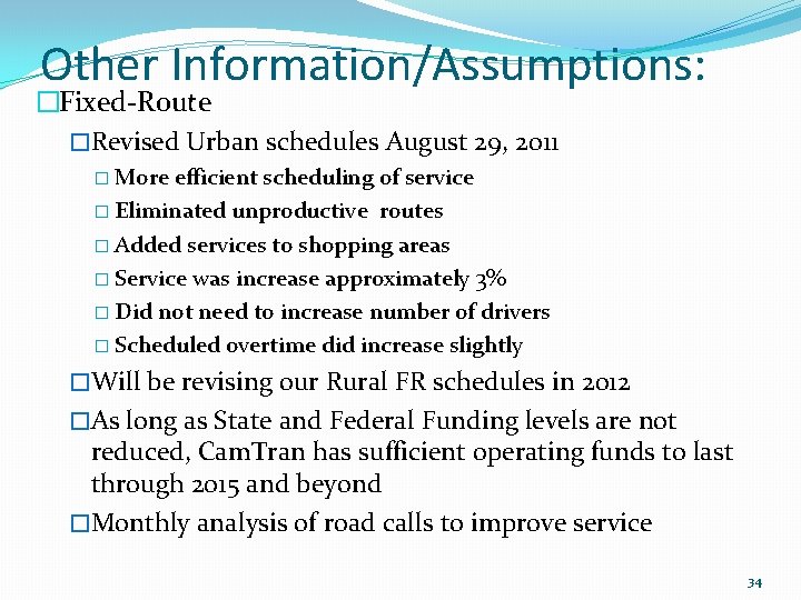 Other Information/Assumptions: �Fixed-Route �Revised Urban schedules August 29, 2011 � More efficient scheduling of