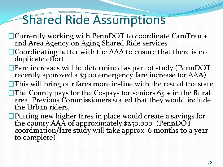 Shared Ride Assumptions �Currently working with Penn. DOT to coordinate Cam. Tran + and