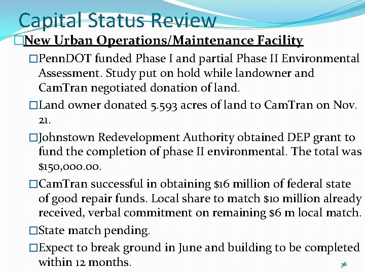 Capital Status Review �New Urban Operations/Maintenance Facility �Penn. DOT funded Phase I and partial