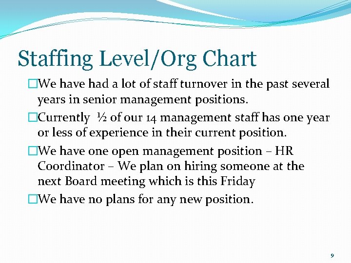 Staffing Level/Org Chart �We have had a lot of staff turnover in the past