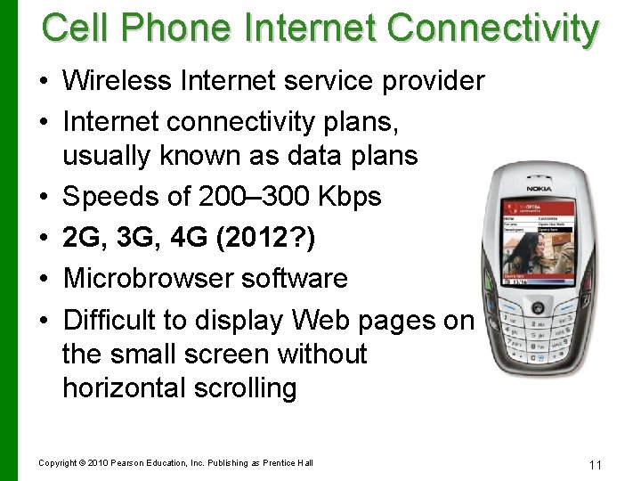 Cell Phone Internet Connectivity • Wireless Internet service provider • Internet connectivity plans, usually