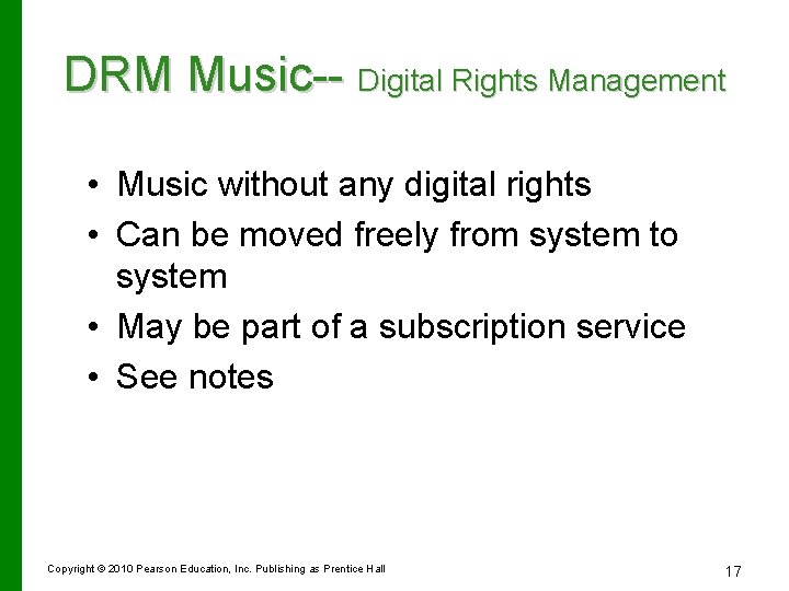 DRM Music-- Digital Rights Management • Music without any digital rights • Can be