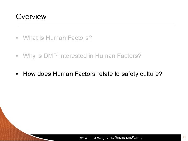 Overview • What is Human Factors? • Why is DMP interested in Human Factors?