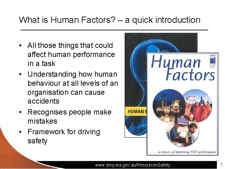 What is Human Factors? – a quick introduction • All those things that could