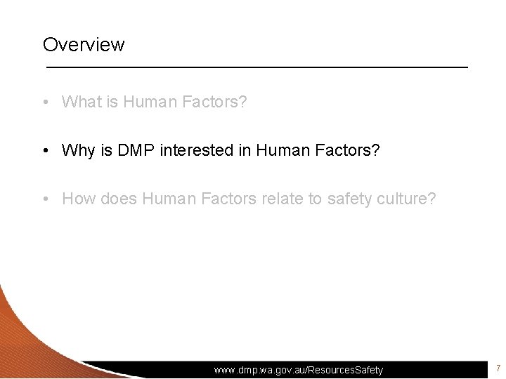 Overview • What is Human Factors? • Why is DMP interested in Human Factors?