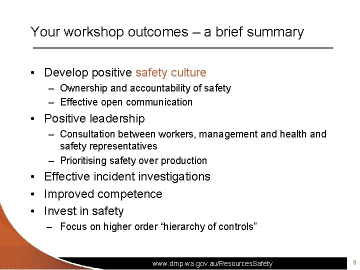 Your workshop outcomes – a brief summary • Develop positive safety culture – Ownership