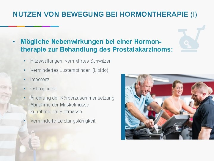 NUTZEN VON BEWEGUNG BEI HORMONTHERAPIE (I) • Mögliche Nebenwirkungen bei einer Hormontherapie zur Behandlung