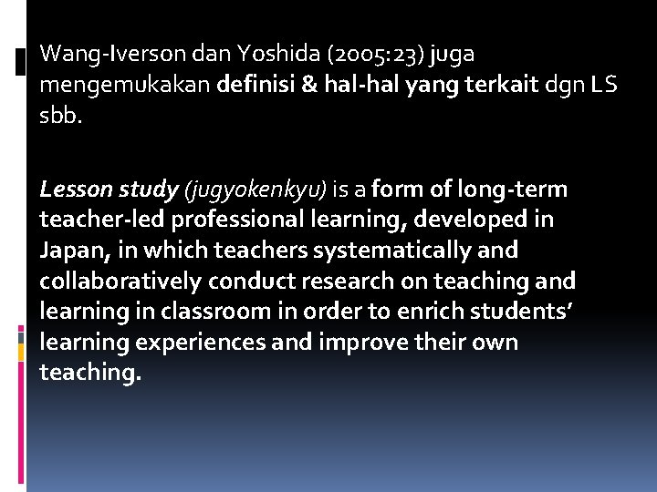 Wang-Iverson dan Yoshida (2005: 23) juga mengemukakan definisi & hal-hal yang terkait dgn LS