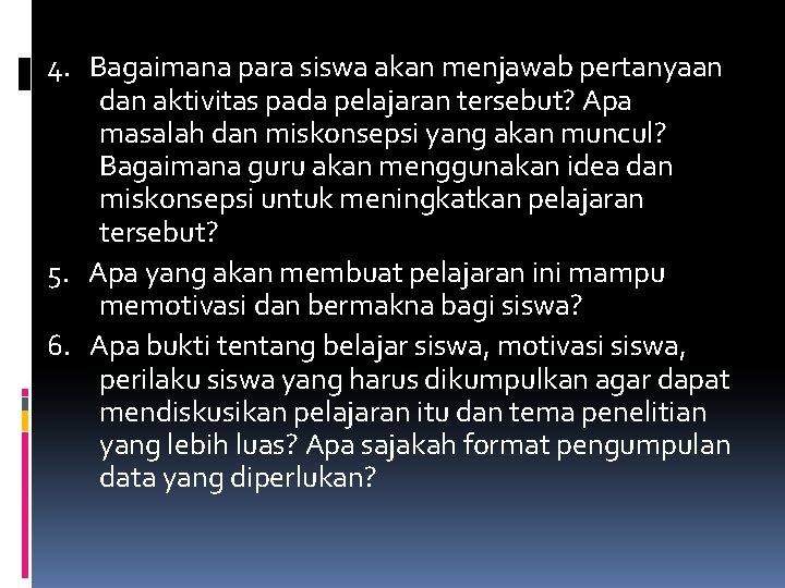 4. Bagaimana para siswa akan menjawab pertanyaan dan aktivitas pada pelajaran tersebut? Apa masalah
