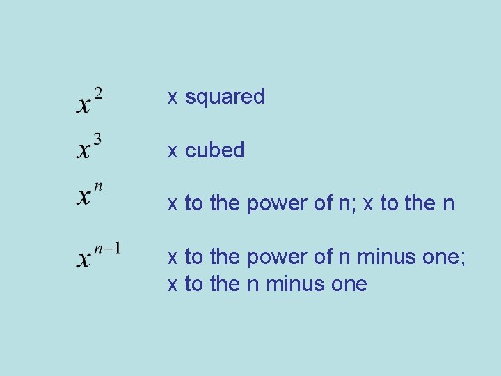 x squared x cubed x to the power of n; x to the n