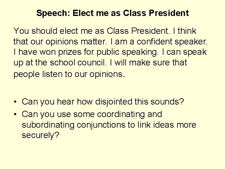 Speech: Elect me as Class President You should elect me as Class President. I