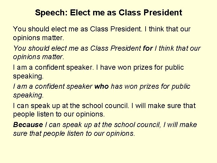 Speech: Elect me as Class President You should elect me as Class President. I